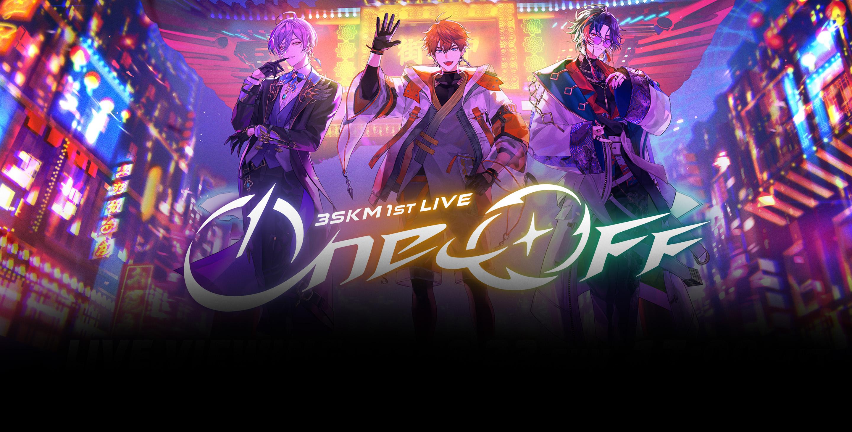 3SKM 1st LIVE “One-Off” Live Viewing