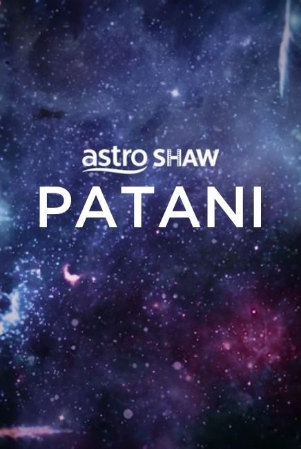 Patani Movie Poster | Astro Shaw | TGV Cinemas