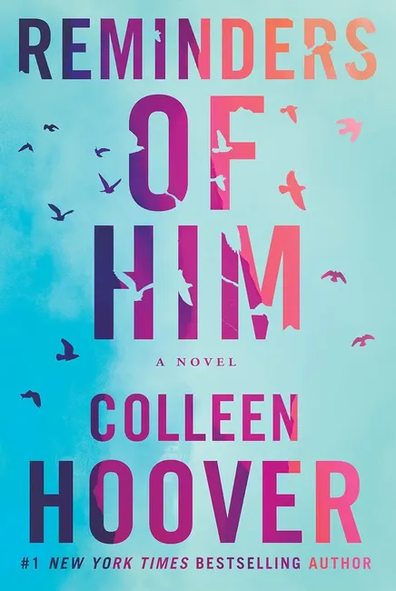 Reminders of Him Novel by Colleen Hoover. - No 1 New York Bestselling Author