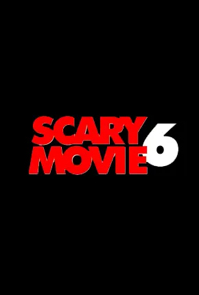 Scary Movie 6 Movie Poster